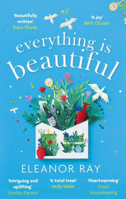 Everything is Beautiful:  'the most uplifting book of the year' Good Housekeeping (ISBN: 9780349427416)