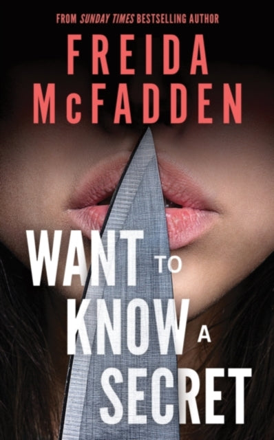 Want to Know a Secret? : THE INSTANT SUNDAY TIMES BESTSELLER: A Scintillating Thriller from the Author of The Housemaid Books (ISBN: 9781464268533)