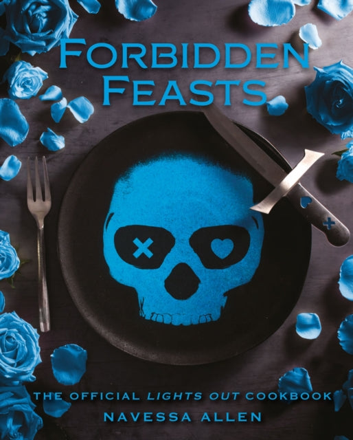 Forbidden Feasts : The Official Cookbook of Navessa Allen's Lights Out (ISBN: 9781529453447)