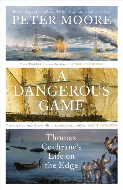 A Dangerous Game : Thomas Cochrane's Life on the Edge (ISBN: 9781784743208)
