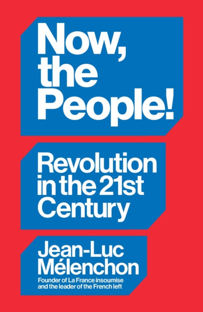 Now, the People! Revolution in the Twenty-First Century (ISBN: 9781804297957)