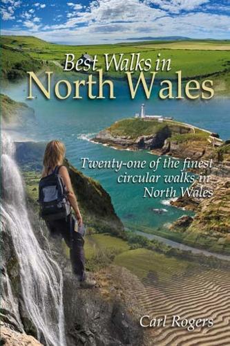 Best Walks in North Wales : Twenty-one of the finest circular walks in North Wales